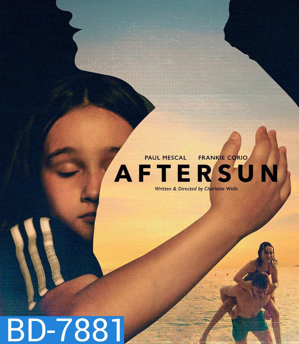 Aftersun (2022) อยากให้อยู่นานกว่านี้