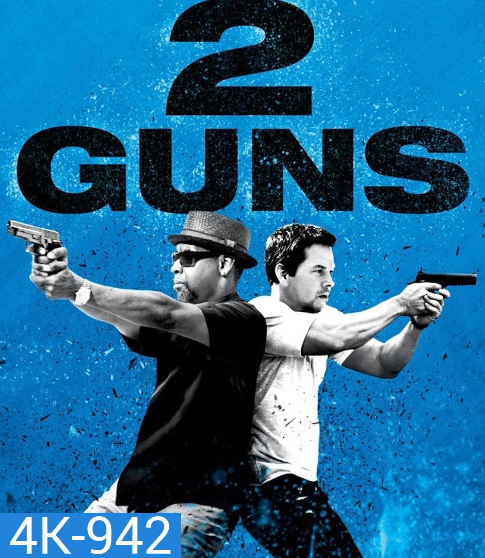 4K - 2 Guns (2013) ดวล ปล้น สนั่นเมือง - แผ่นหนัง 4K UHD