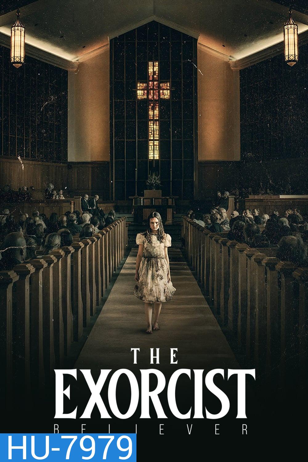 หมอผีเอ็กซอร์ซิสต์: ผู้ศรัทธา The Exorcist Believer (2023)