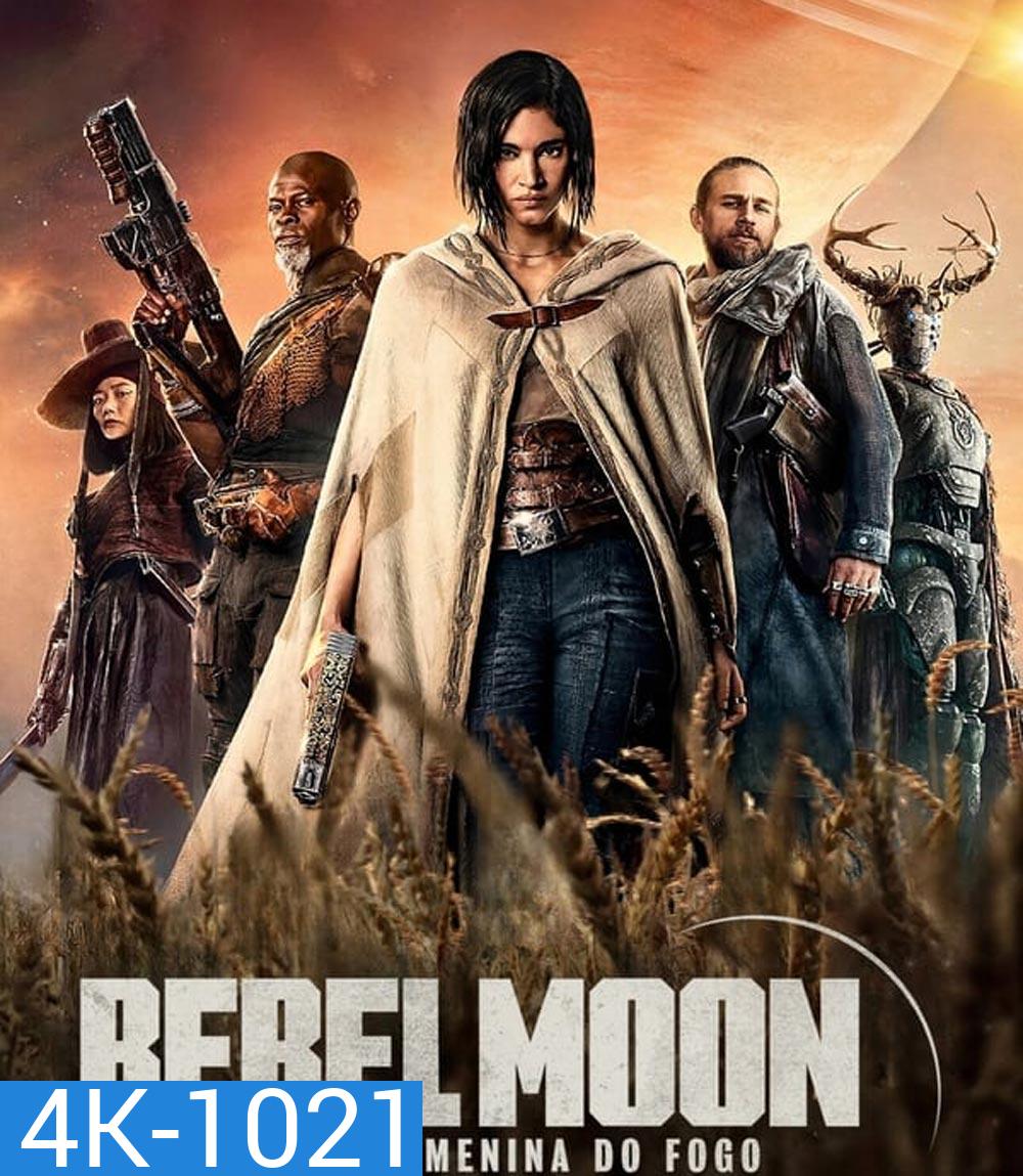 4K - Rebel Moon Part One A Child of Fire เรเบลมูน ภาค 1 บุตรแห่งเปลวไฟ (2023) - แผ่นหนัง 4K UHD