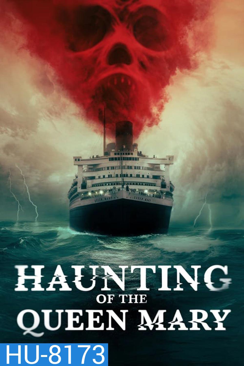 Haunting of the Queen Mary (2023) เรือผีปีศาจ