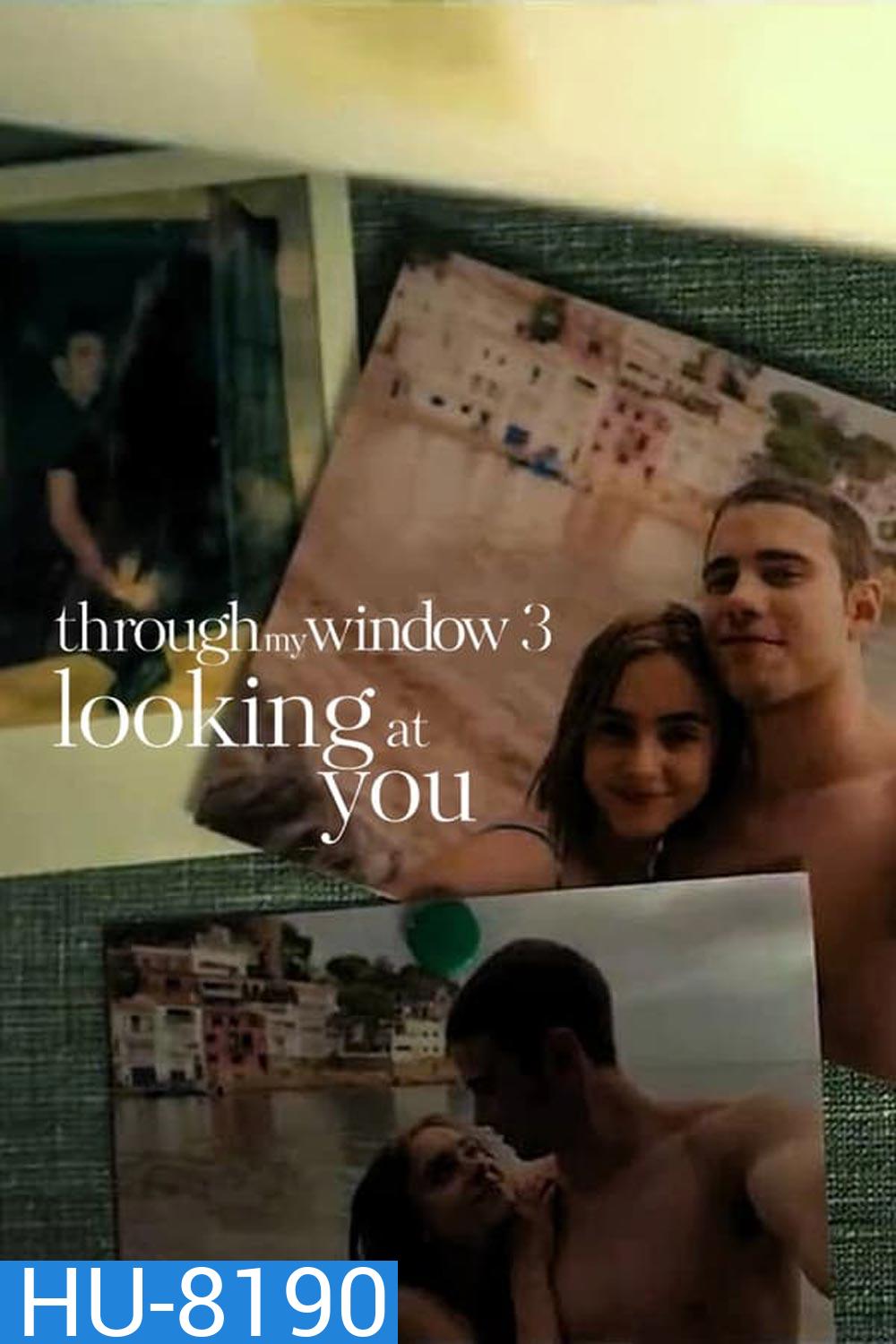 Through My Window 3: Looking at You รักผ่านหน้าต่าง: ดวงตาจ้องมองเธอ (2024)