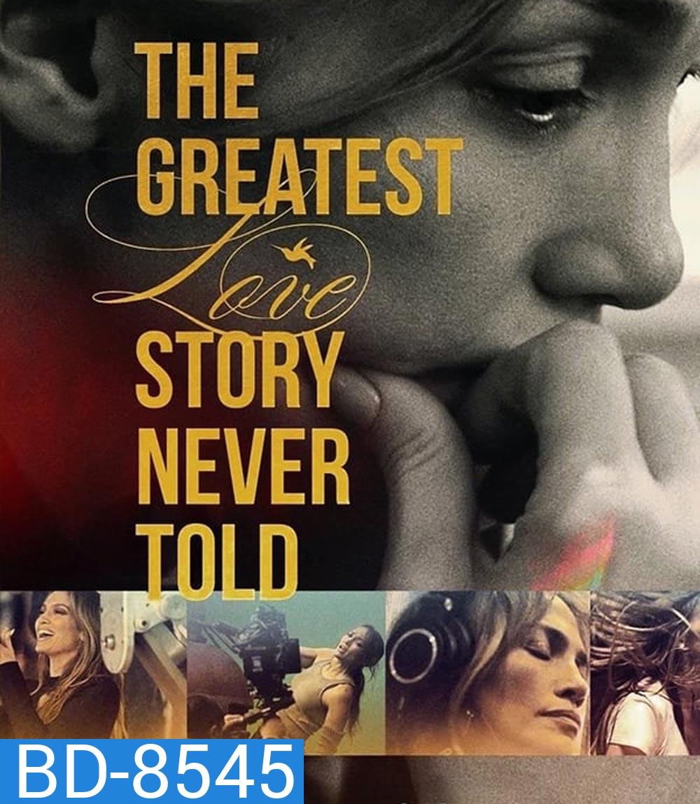 The Greatest Love Story Never Told รักยิ่งใหญ่ที่สุดที่ไม่เคยถูกบอกขาน (2024)