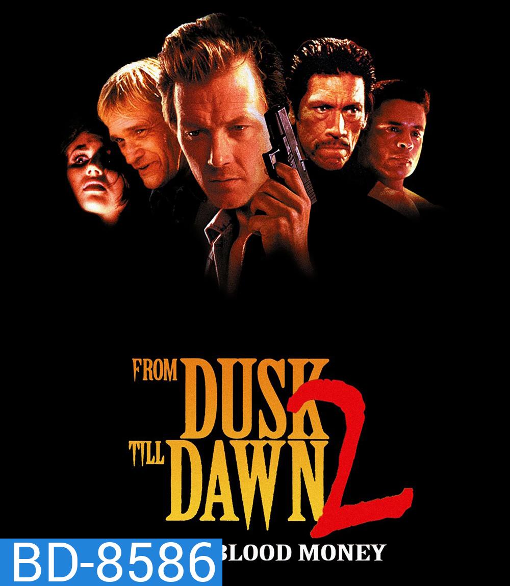 From Dusk Till Dawn 2 Texas Blood Money (1999) พันธุ์นรก ผ่าตะวัน {เสียงไทยเบา}