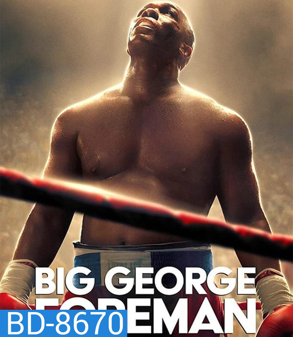 Big George Foreman ด้วยกำปั้นและศรัทธา (2023)