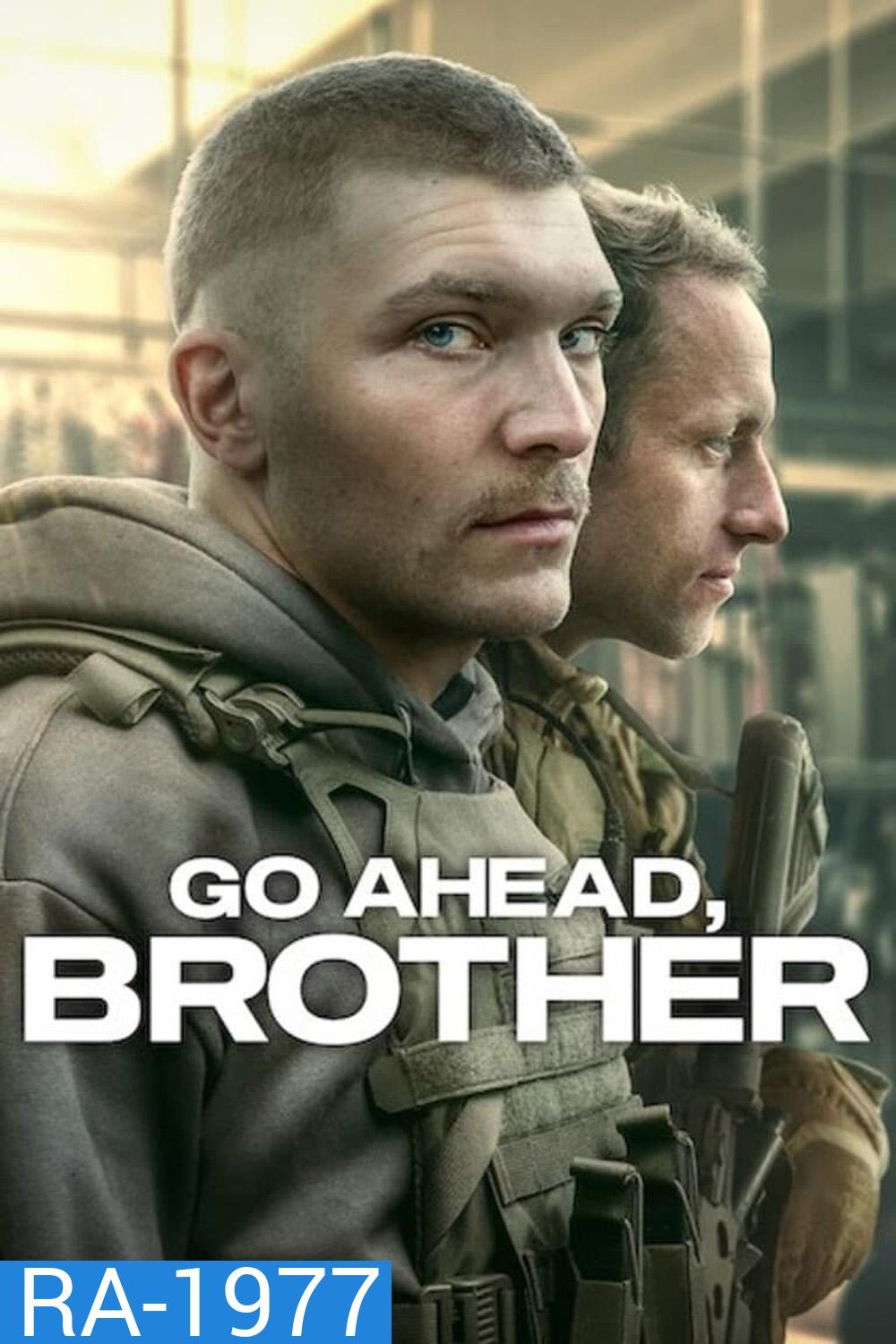 Go Ahead, Brother ลุยเลยพวก! Season 1 ( 2024) 6 ตอน (ตอนที่ 5-6 มีแค่เสียงโปแลนด์เท่านั้น)