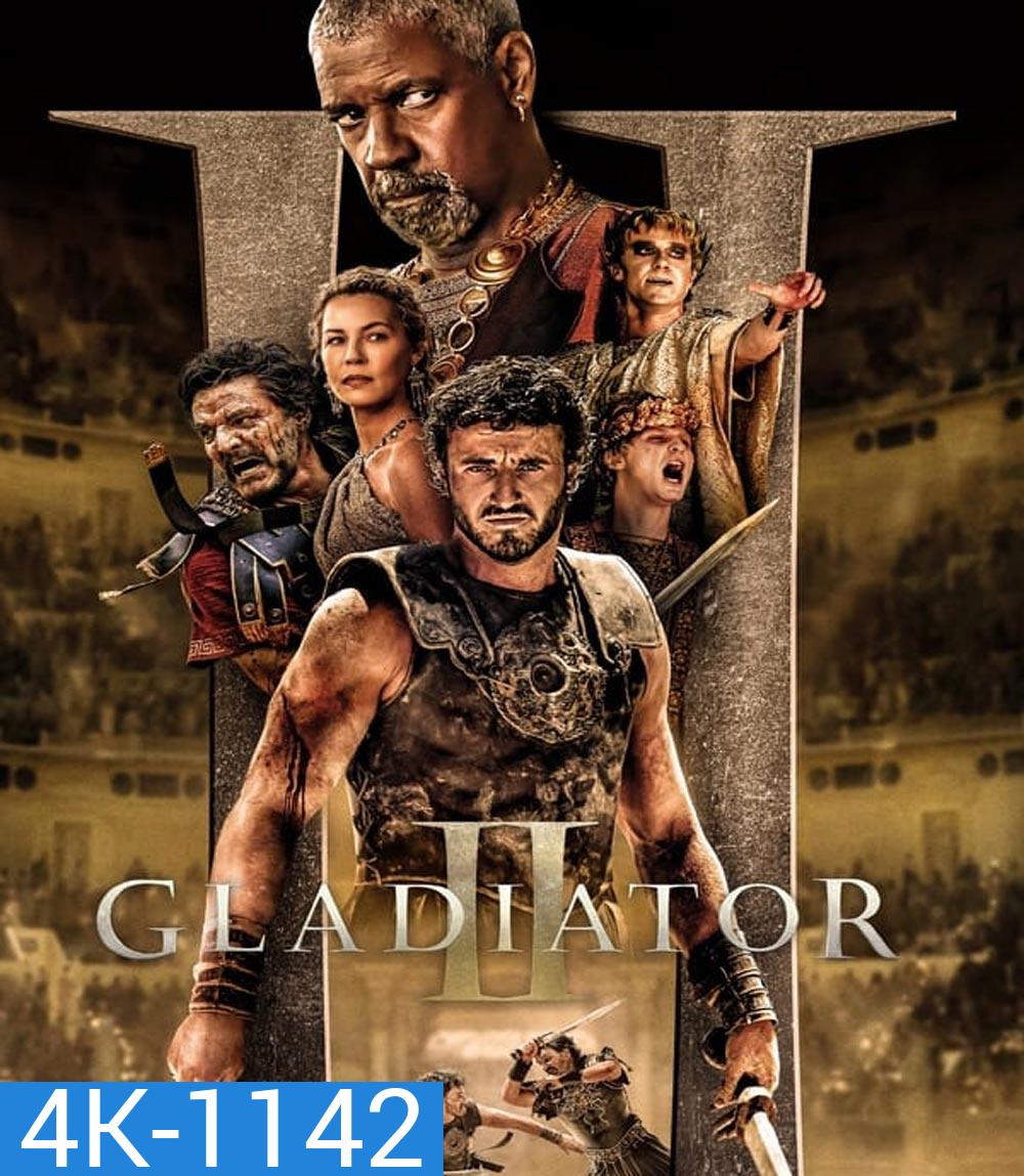 4K - Gladiator II นักรบผู้กล้า ผ่าแผ่นดินทรราช 2 (2024) - แผ่นหนัง 4K UHD