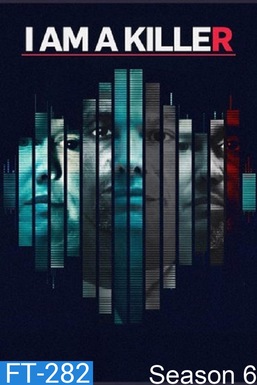I Am a Killer Season 6 เราคือฆาตกร (2025) 6 ตอนจบ