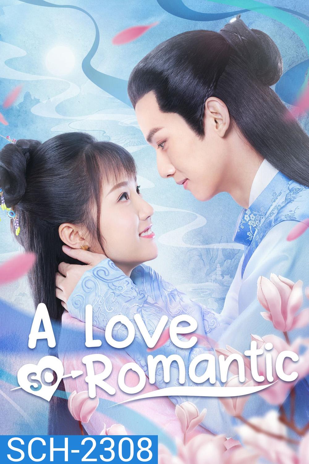 A Love So Romantic พลิกตำรารักมัดใจคุณชาย/รักวุ่นวายของคุณชายกับยัยคุณหนู (2020) 21 ตอน