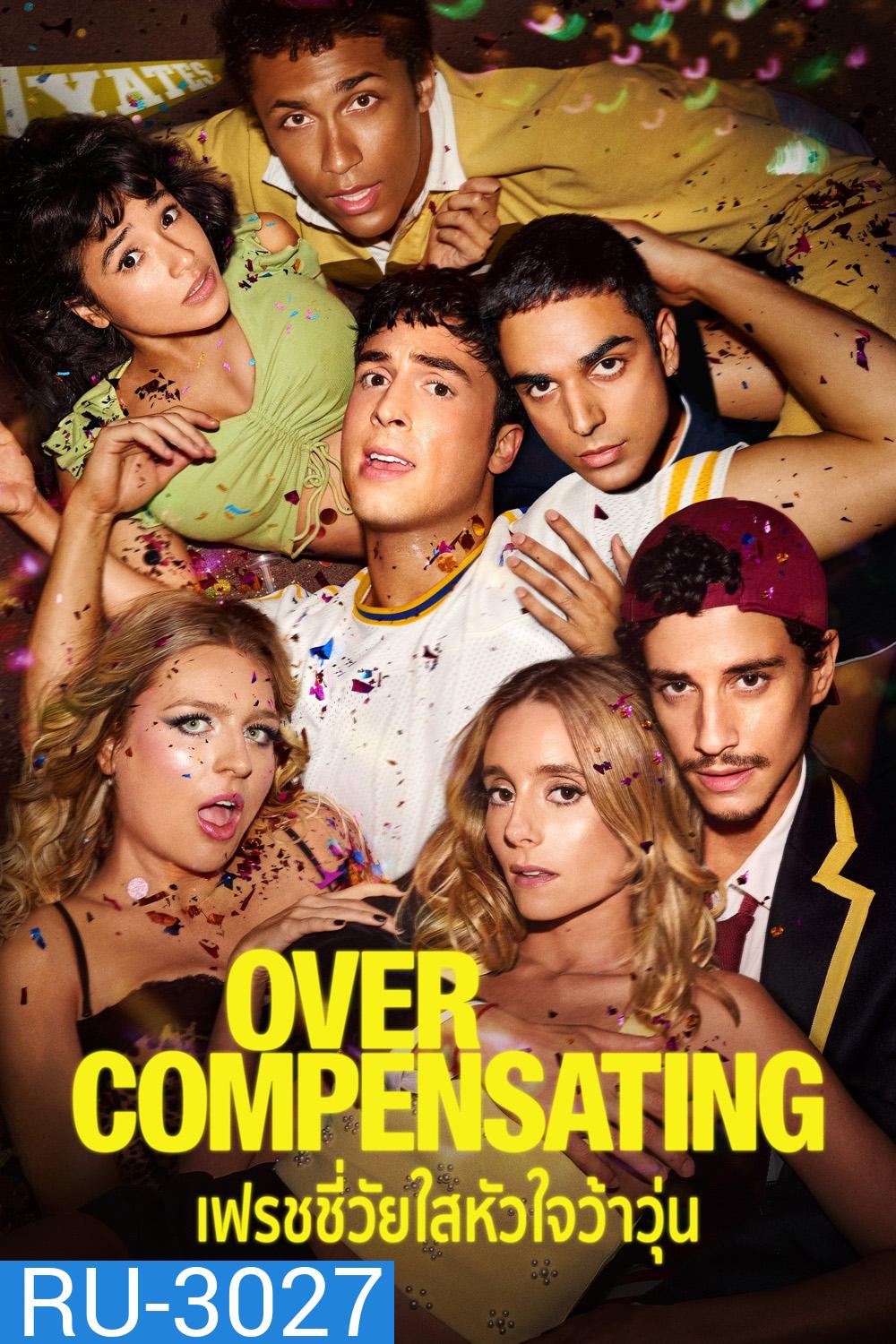 {ตอนที่ 7 ไม่มีเสียงไทย} เฟรชชี่วัยใสหัวใจว้าวุ่น Overcompensating (2025) 8 Ep.จบ