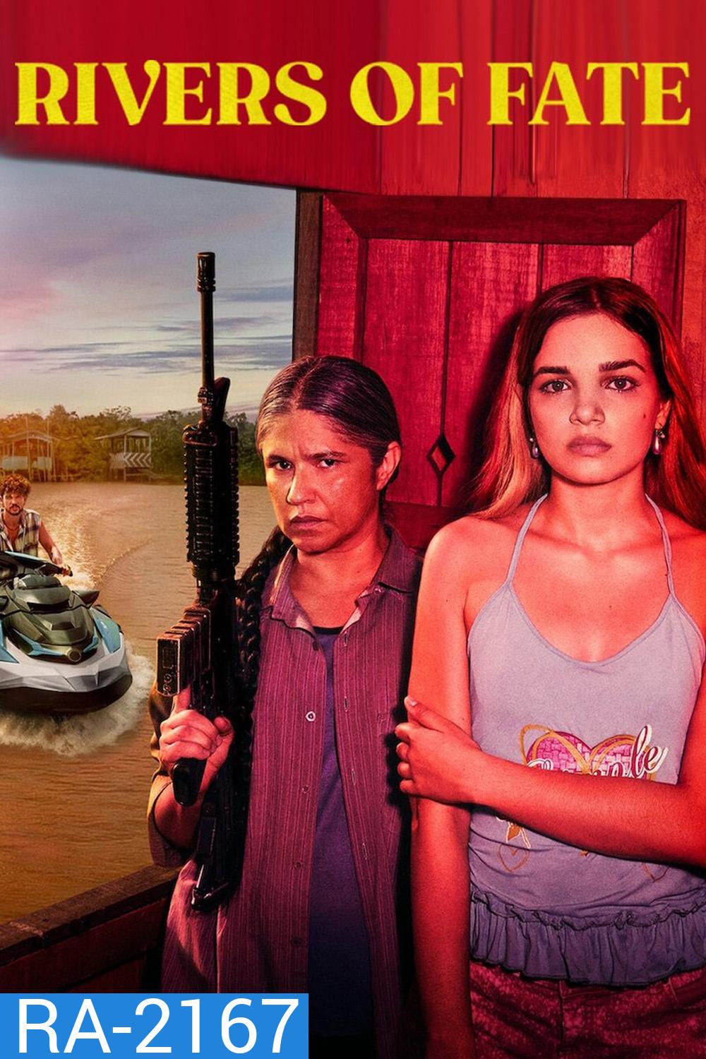 Rivers of Fate (2025) แม่น้ำแห่งโชคชะตา (4 Ep.จบ)