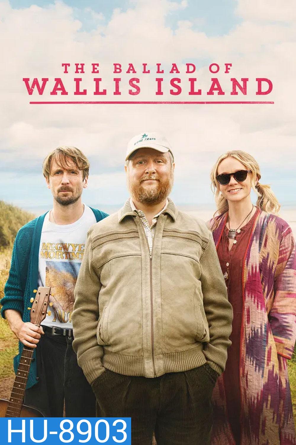 The Ballad of Wallis Island (2025) ลำนำรักแห่งเกาะวอลลิส