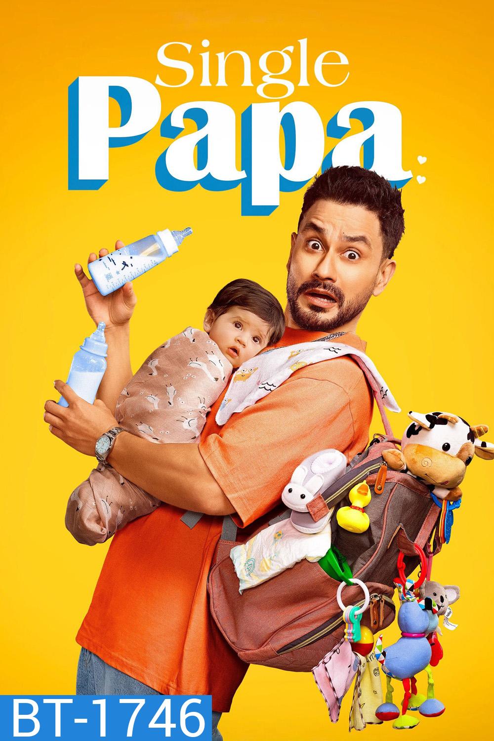 Single Papa (2025) ป๊ะป๋าโสดสนิท (6 ตอนจบ)