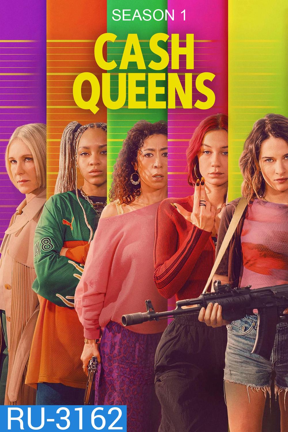Cash Queens Season 1 (2026) ราชินีเงินปล้น ซีซั่น 1 (8 ตอนจบ)