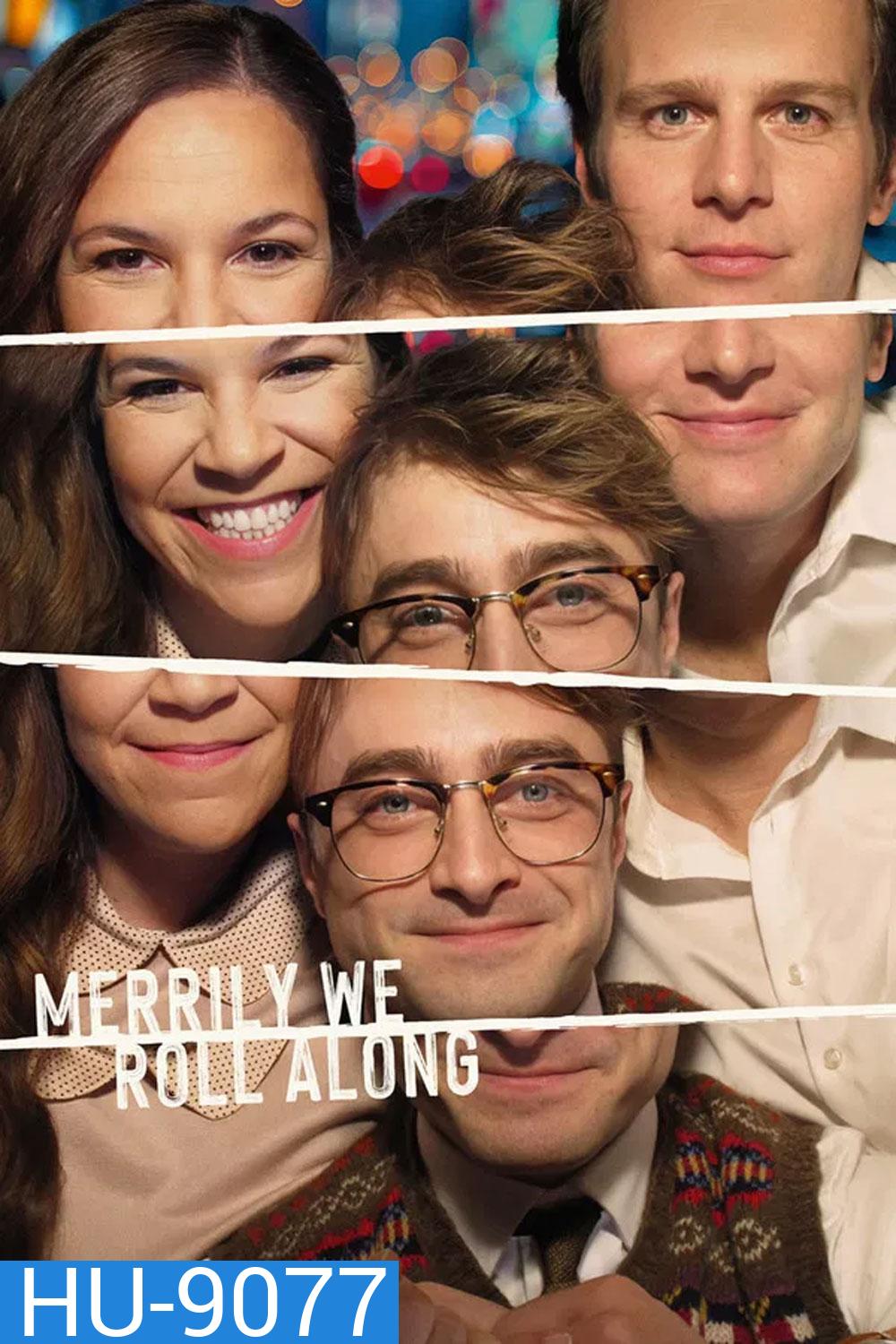 Merrily We Roll Along (2025) มิตรภาพฝันเมื่อวันวาน
