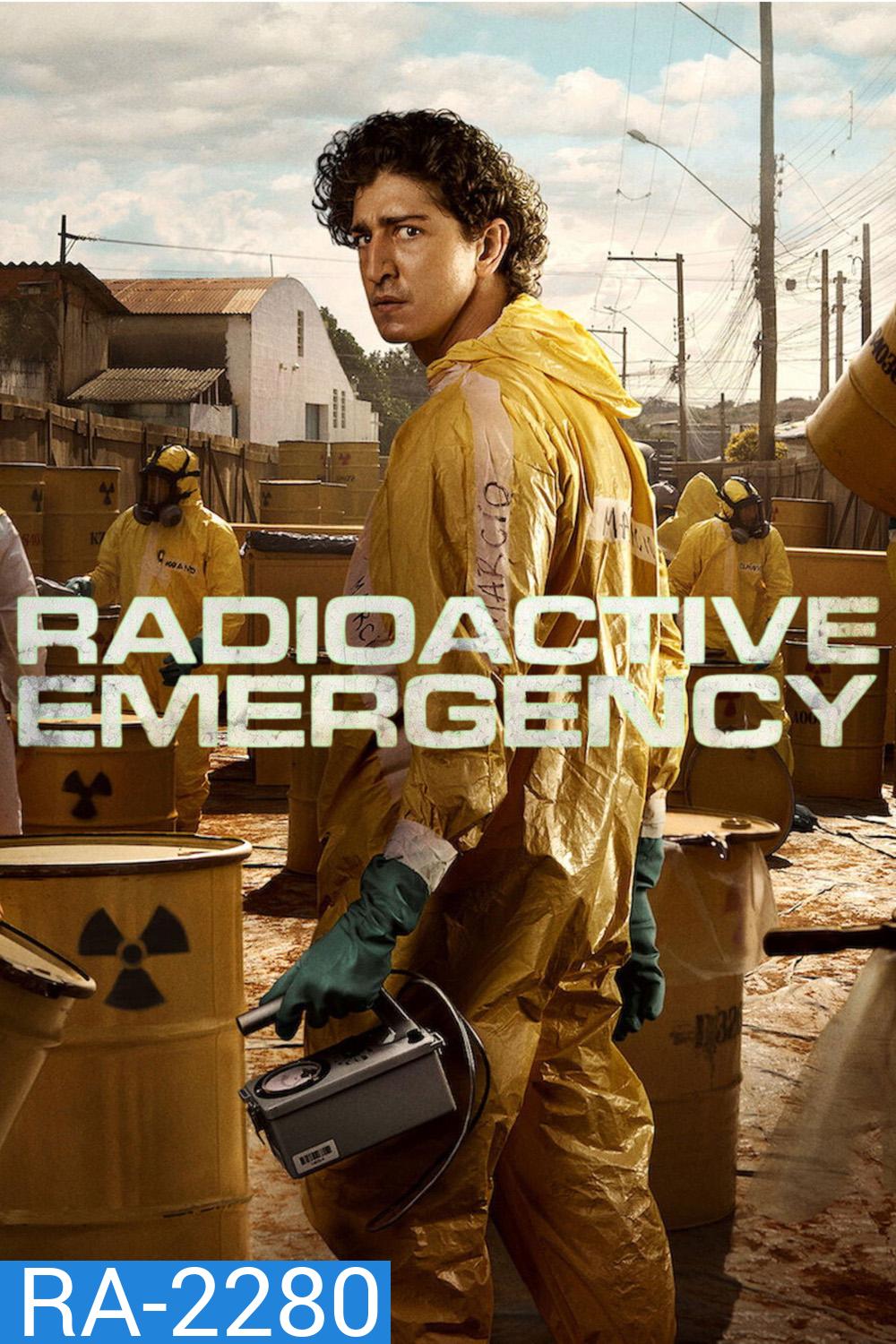Radioactive Emergency (2026) มหันตภัยกัมมันตภาพรังสี (5 Ep.จบ)