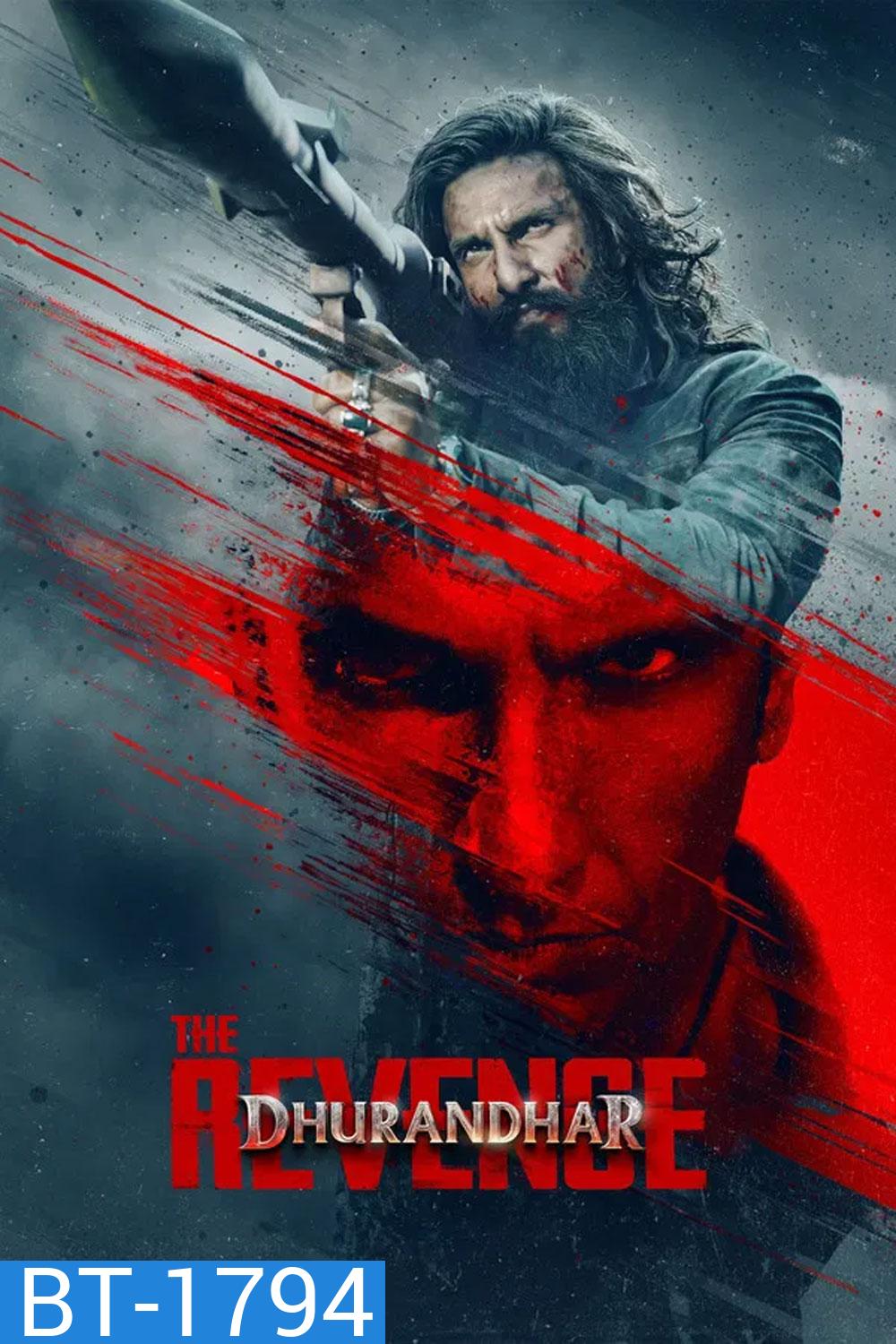 Dhurandhar The Revenge (2026) ปฏิบัติการกล้าสนั่นเมือง แค้นเดือดไร้ปรานี