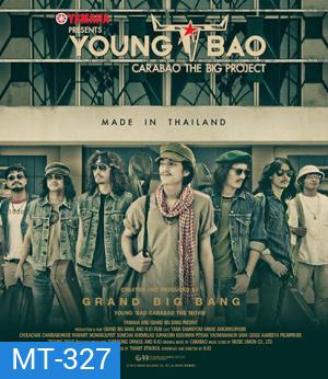 Young Bao ยังบาว คาราบาว เดอะ มูฟวี่
