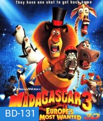 Madagascar 3 Europe's Most Wanted In 3D มาดากัสการ์ 3 ข้ามป่าไปซ่าส์ยุโรป