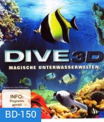 Dive (3D) Magische Unterwasserwelten