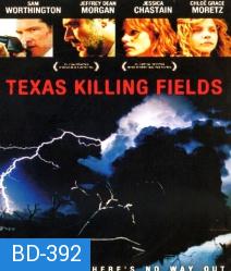 Texas killing Fields ล่าเดนโหด โคตรคนต่างขั้ว