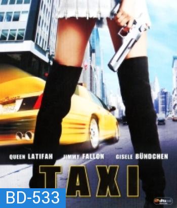 Taxi แท็กซี่ เหยียบกระฉูดเมือง ปล้นสนั่นล้อ