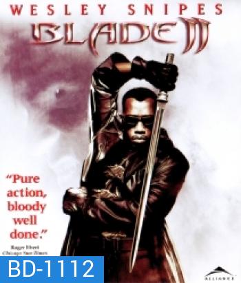 Blade II (2002) เบลด 2 นักล่าพันธุ์อมตะ