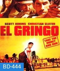 El Gringo โคตรคนนอกกฎหมาย