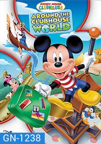 Mickey Mouse Clubhouse: Around The Clubhouse World - บ้านมิคกี้เม้าส์แสนสนุก ตอน ท่องโลกไปกับบ้านแสนสนุก
