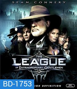 The League of Extraordinary Gentlemen (2003) เดอะ ลีค มหัศจรรย์ชน...คนพิทักษ์โลก