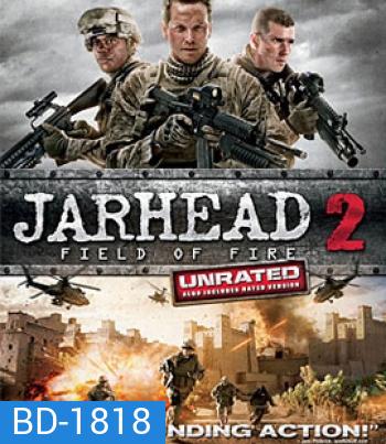 Jarhead 2: Field Of Fire จาร์เฮด พลระห่ำ สงครามนรก 2