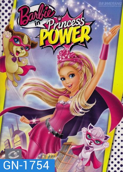 Barbie in Princess Power บาร์บี้ เจ้าหญิงพลังมหัศจรรย์