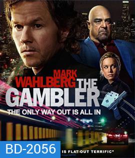 The Gambler ล้มเกมเดิมพันอันตราย