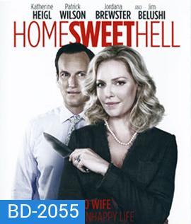 Home Sweet Hell ผัวละเหี่ย เมียละโหด