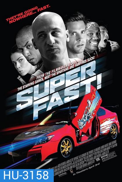 SUPERFAST ฟาสต์เจ็บ เร็ว แรง ทะลุฮา