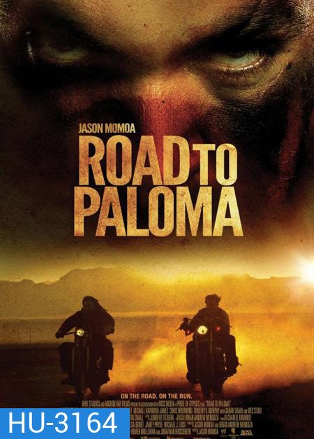 Road to Paloma ถนนคนแค้น