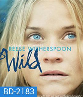Wild ไวลด์ เดินก้าวไปตราบหัวใจไม่ล้ม