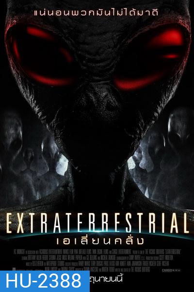 Extraterrestrial เอเลี่ยนคลั่ง