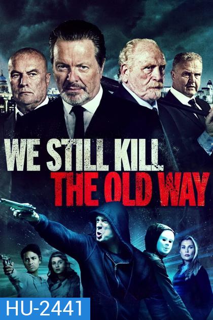 We Still Kill the Old Way มาเฟียขย้ำนักเลง