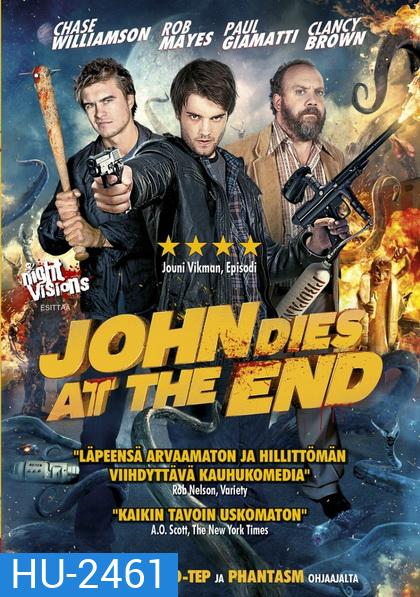 John dies at the end นายจอห์นตายตอนจบ