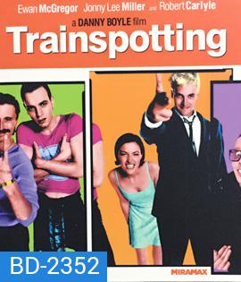 Trainspotting (1996) มันบ้า แต่มันน่าหนุก