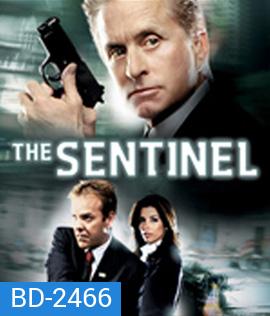 The Sentinel (2006) โคตรคนขัดคำสั่งตาย