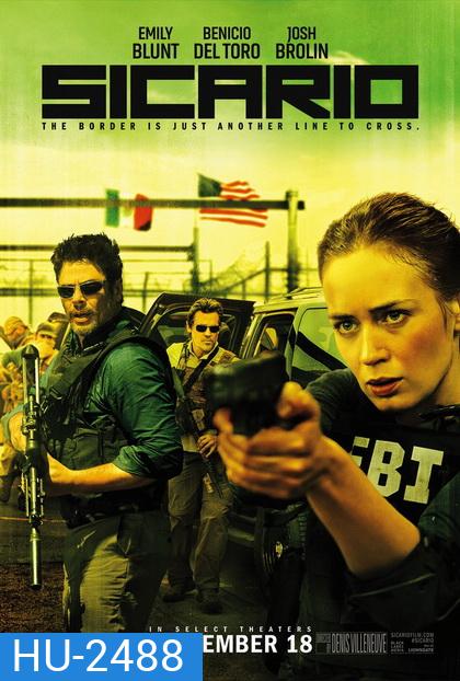 Sicario ทีมพิฆาตทะลุแดนเดือด