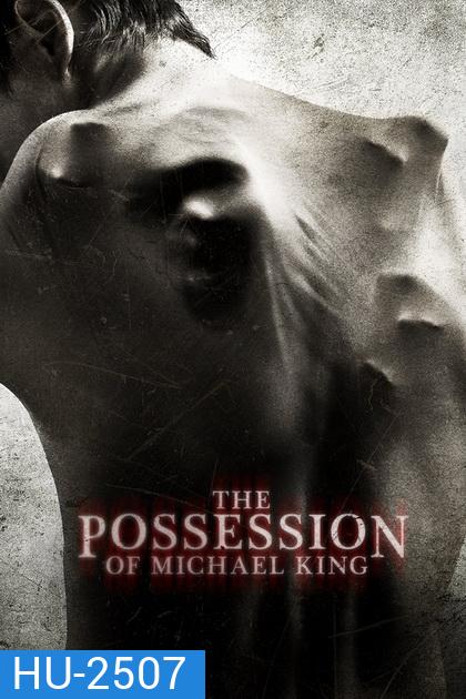 The Possession of Michael King ดักวิญญาณดุ