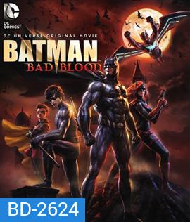 Batman: Bad Blood แบทแมน : สายเลือดแห่งรัตติกาล (2016)