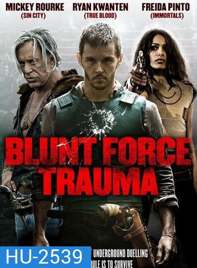 Blunt force Trauma เกมดุดวลดิบ