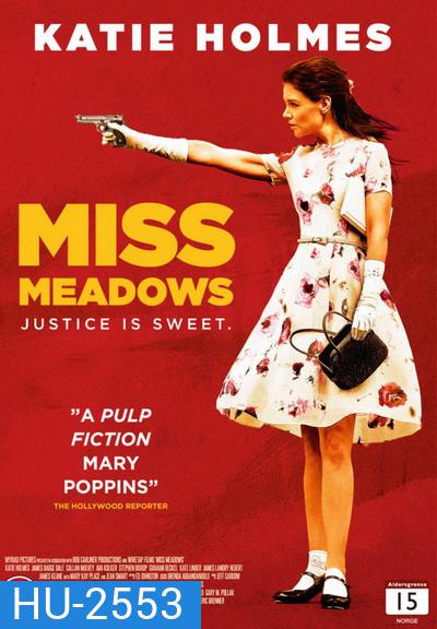 MISS MEADOWS มิส เมโดวส์ นางไม่ได้มา(ยิง)เล่นๆ