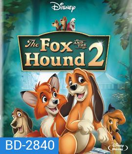 The Fox and the Hound II (2006) เพื่อนแท้ในป่าใหญ่ 2