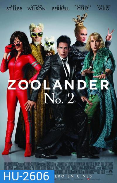 Zoolander No 2 ซูแลนเดอร์ 2