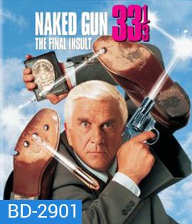 The Naked Gun 33 1/3: The Final Insult (1994) ปืนเปลือย ภาค 3